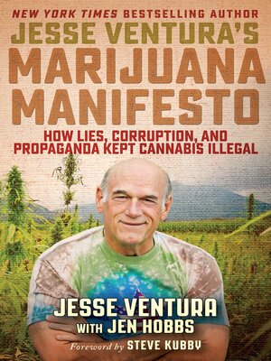 cover image of Jesse Ventura's Marijuana Manifesto: How Lies, Corruption, and Propaganda Kept Cannabis Illegal